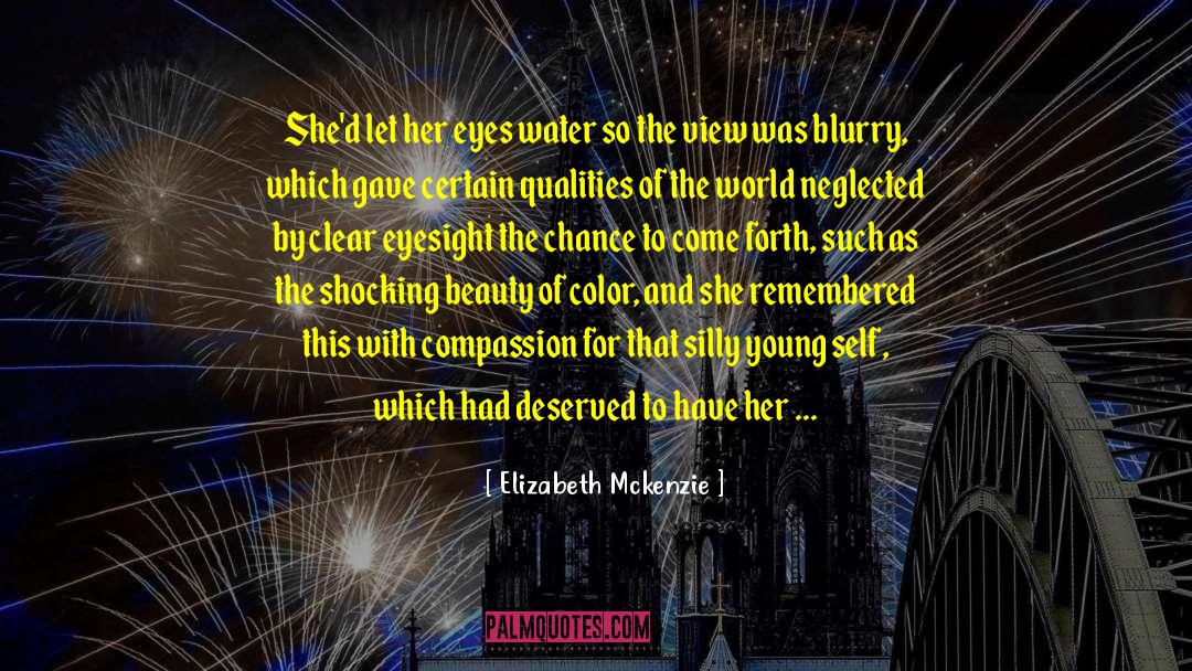 Come Forth quotes by Elizabeth Mckenzie