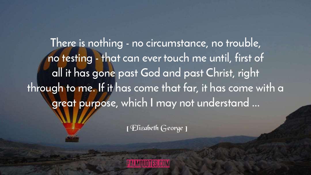 Come From Nothing quotes by Elizabeth George