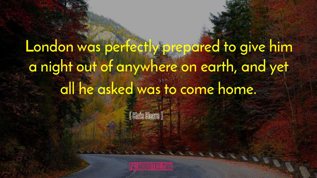 Come Home quotes by Chris Cleave