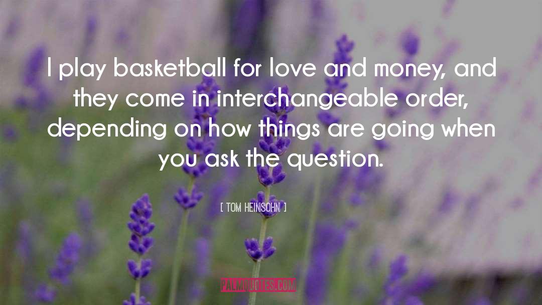 Come In quotes by Tom Heinsohn