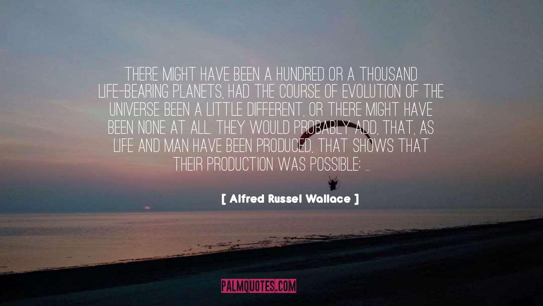 Come Into Existence quotes by Alfred Russel Wallace