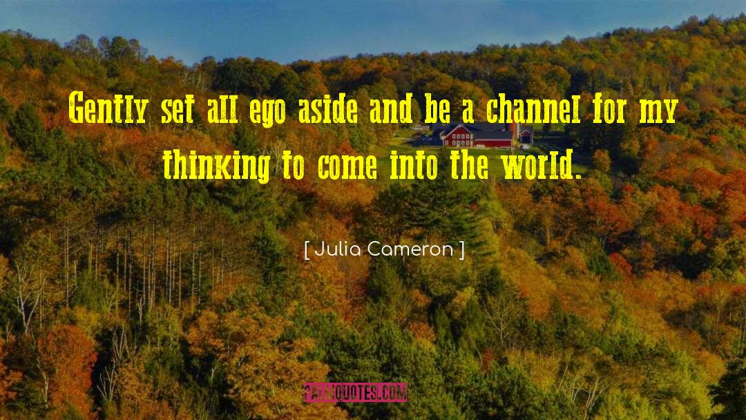 Come Into Existence quotes by Julia Cameron