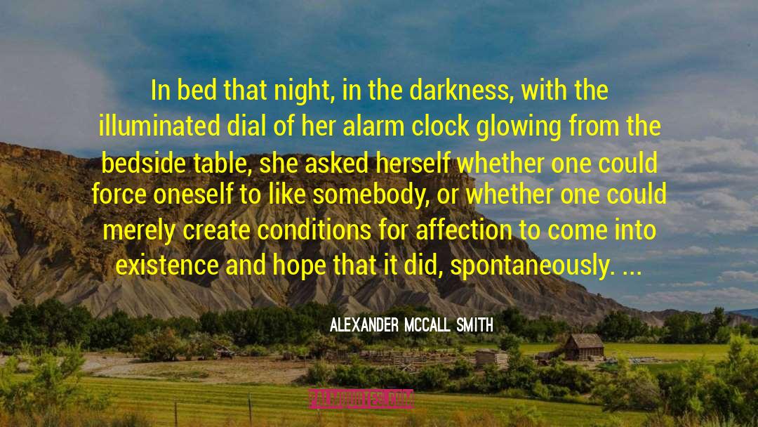Come Into Existence quotes by Alexander McCall Smith