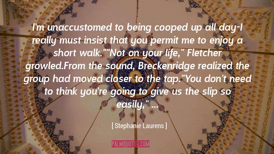 Come On quotes by Stephanie Laurens