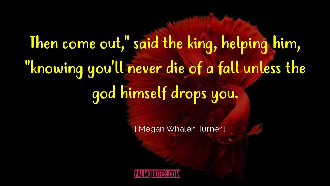 Come Out Of Depression quotes by Megan Whalen Turner