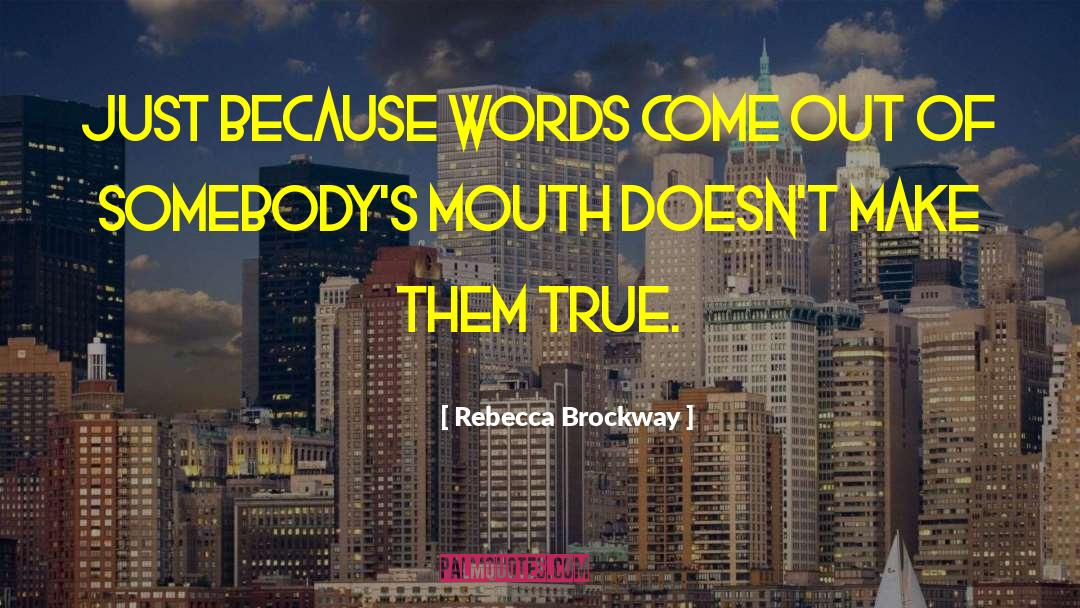 Come Out Of This quotes by Rebecca Brockway