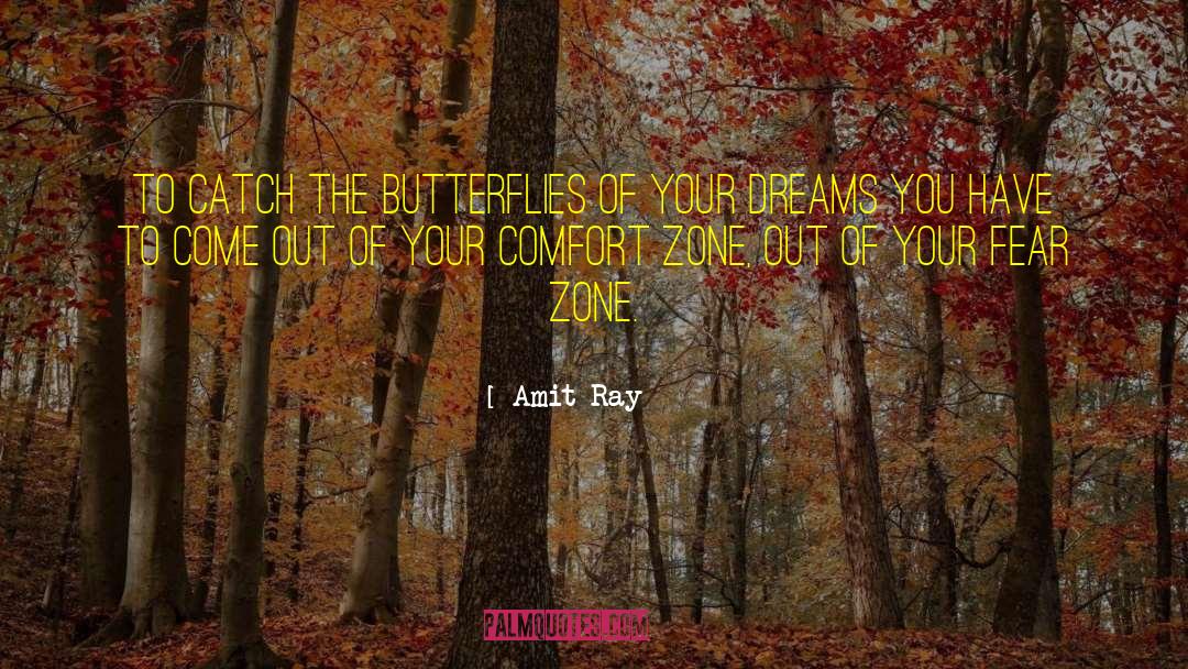 Come Out Of Your Comfort Zone quotes by Amit Ray