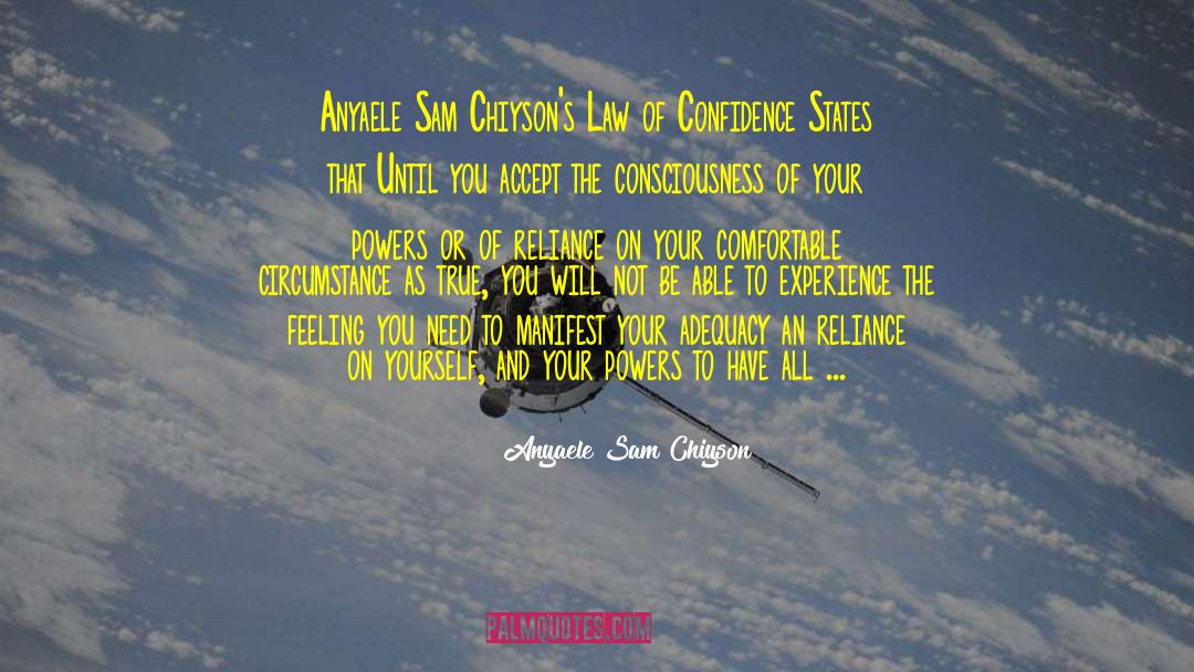 Come Out Of Your Comfort Zone quotes by Anyaele Sam Chiyson