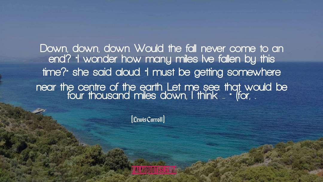 Come To An End quotes by Lewis Carroll