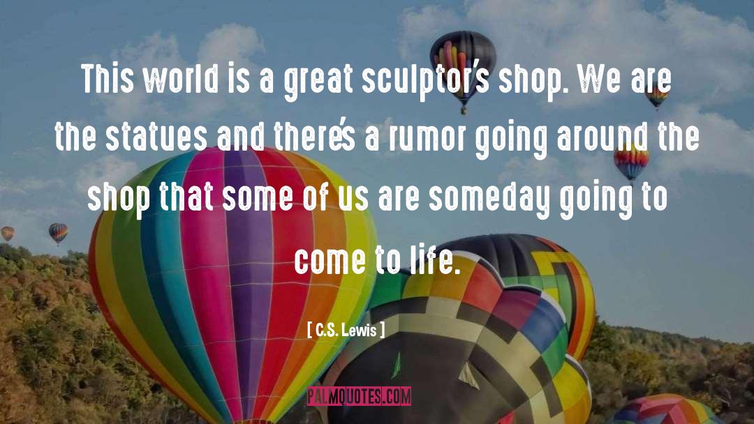 Come To Life quotes by C.S. Lewis