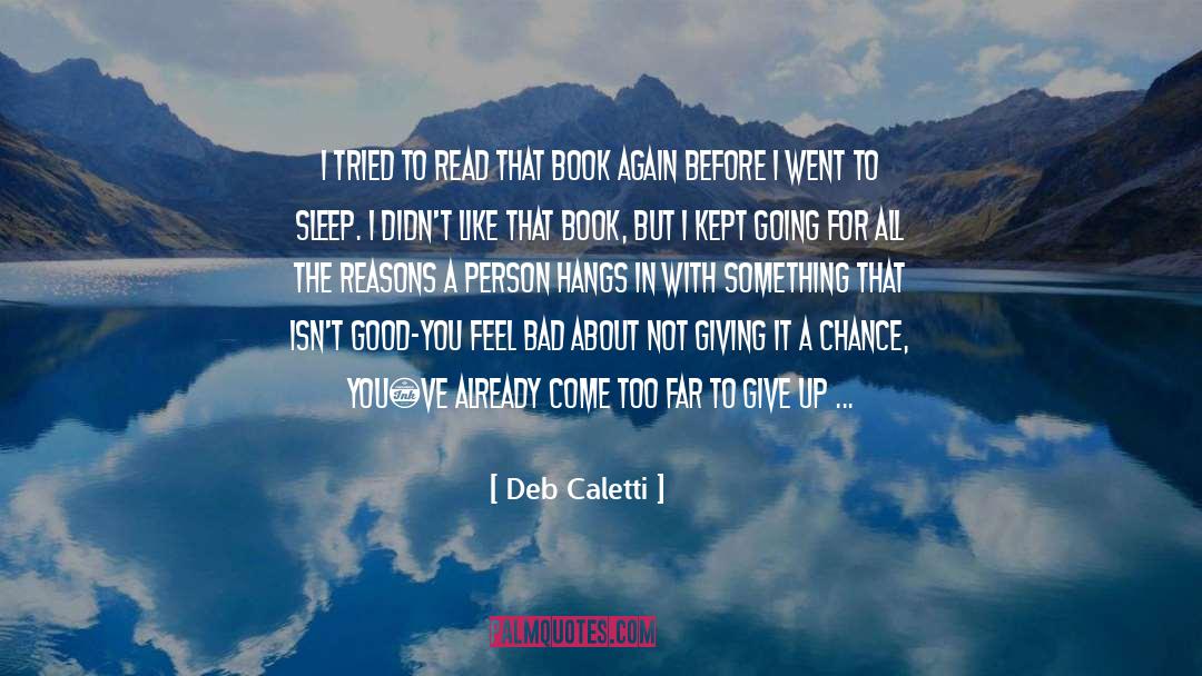 Come Too Far quotes by Deb Caletti