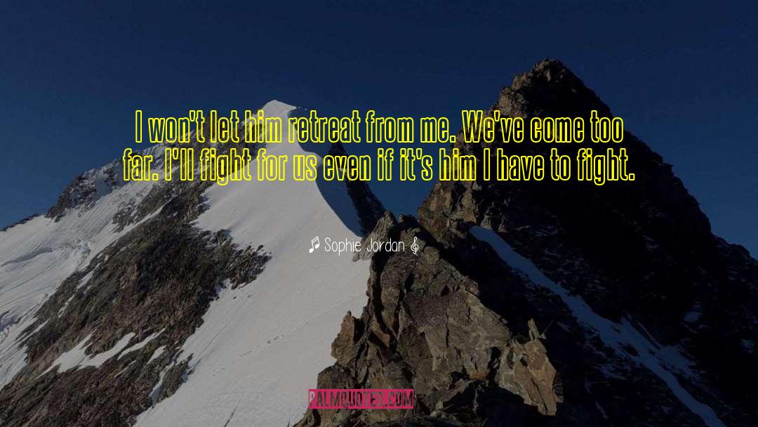 Come Too Far quotes by Sophie Jordan