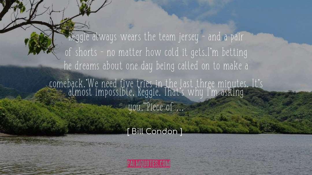 Comeback quotes by Bill Condon