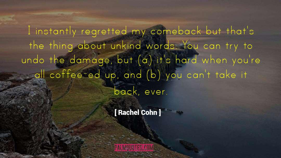 Comeback quotes by Rachel Cohn
