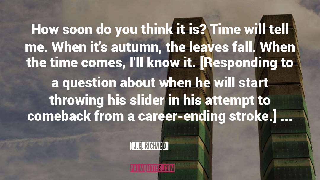 Comeback quotes by J.R. Richard