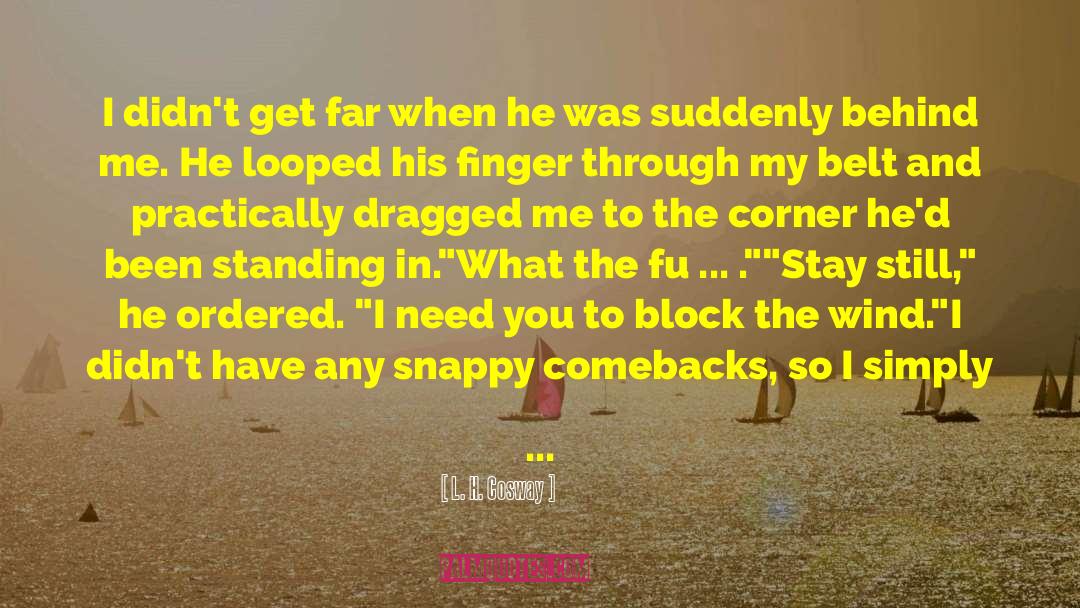 Comebacks quotes by L. H. Cosway
