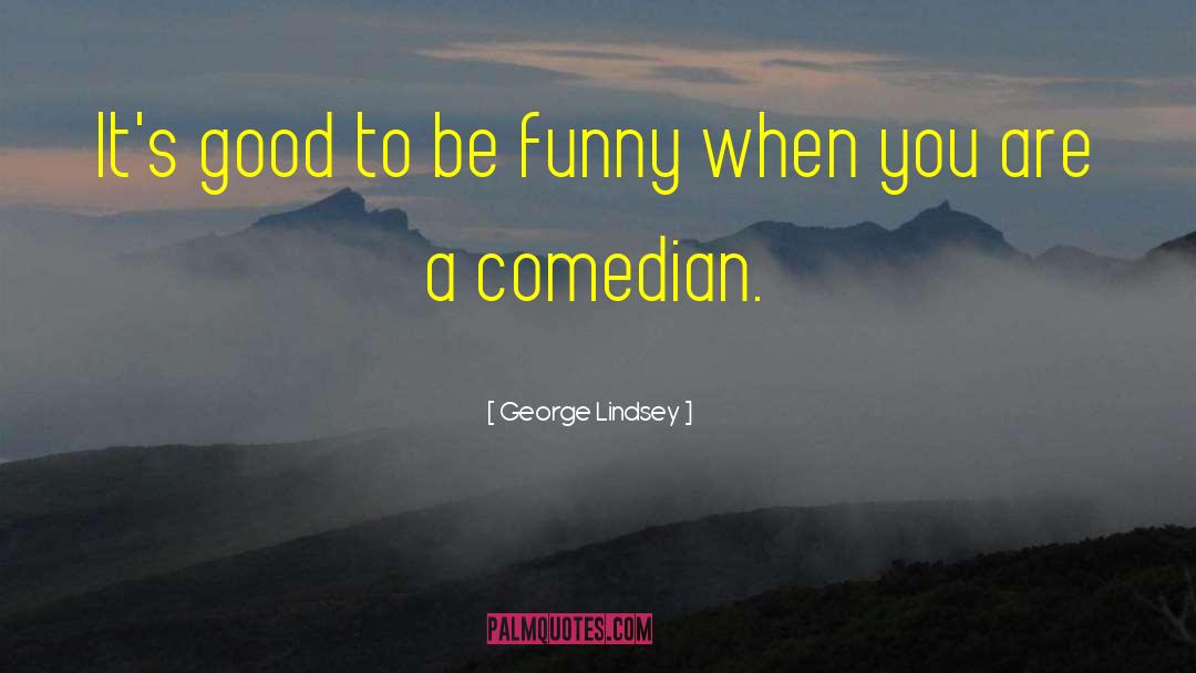 Comedian John Caparulo quotes by George Lindsey