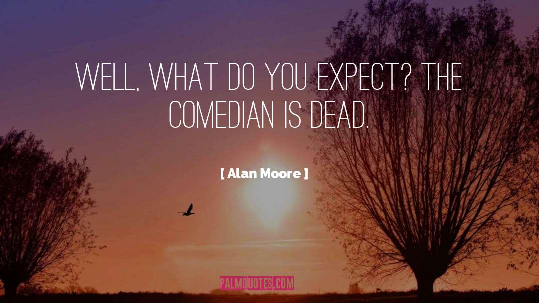 Comedian John Caparulo quotes by Alan Moore