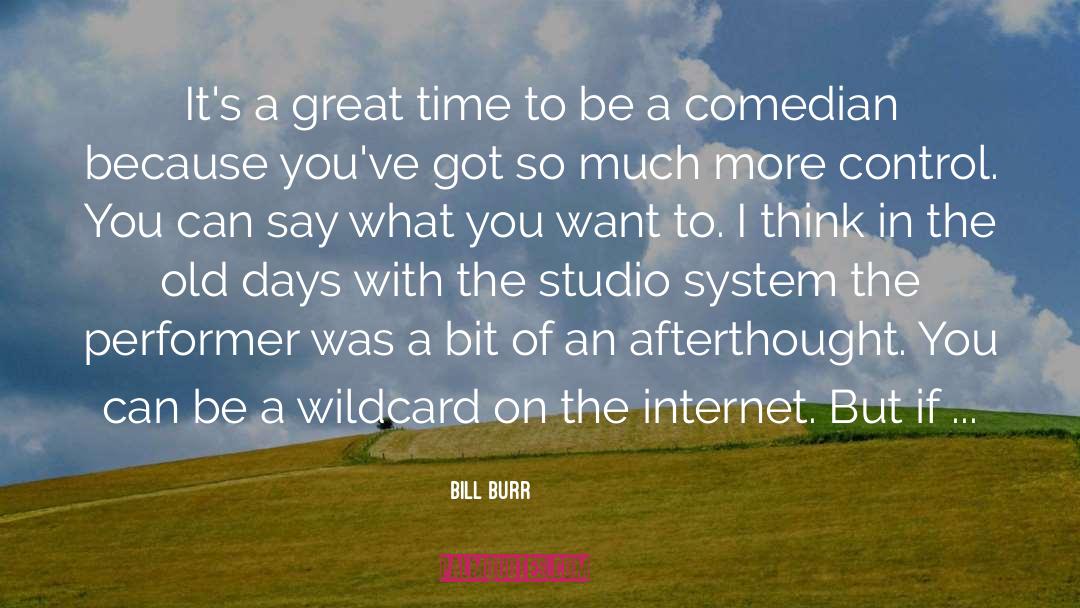 Comedian quotes by Bill Burr