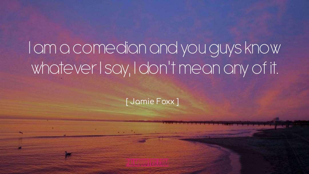 Comedian quotes by Jamie Foxx
