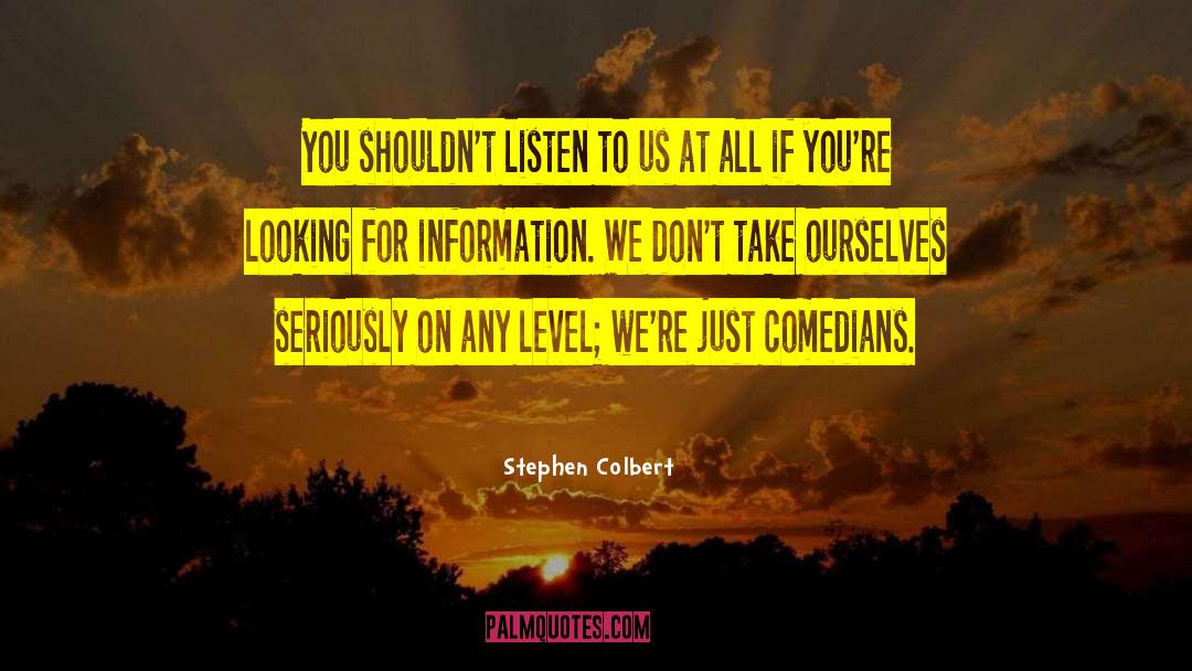 Comedians quotes by Stephen Colbert