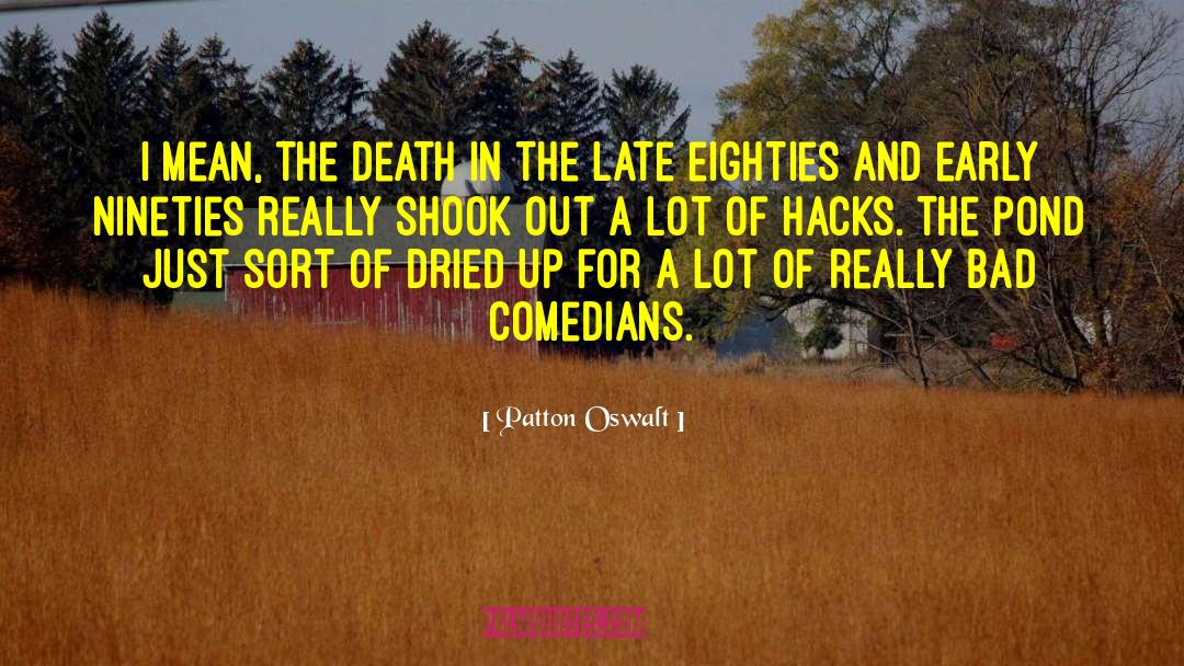 Comedians quotes by Patton Oswalt