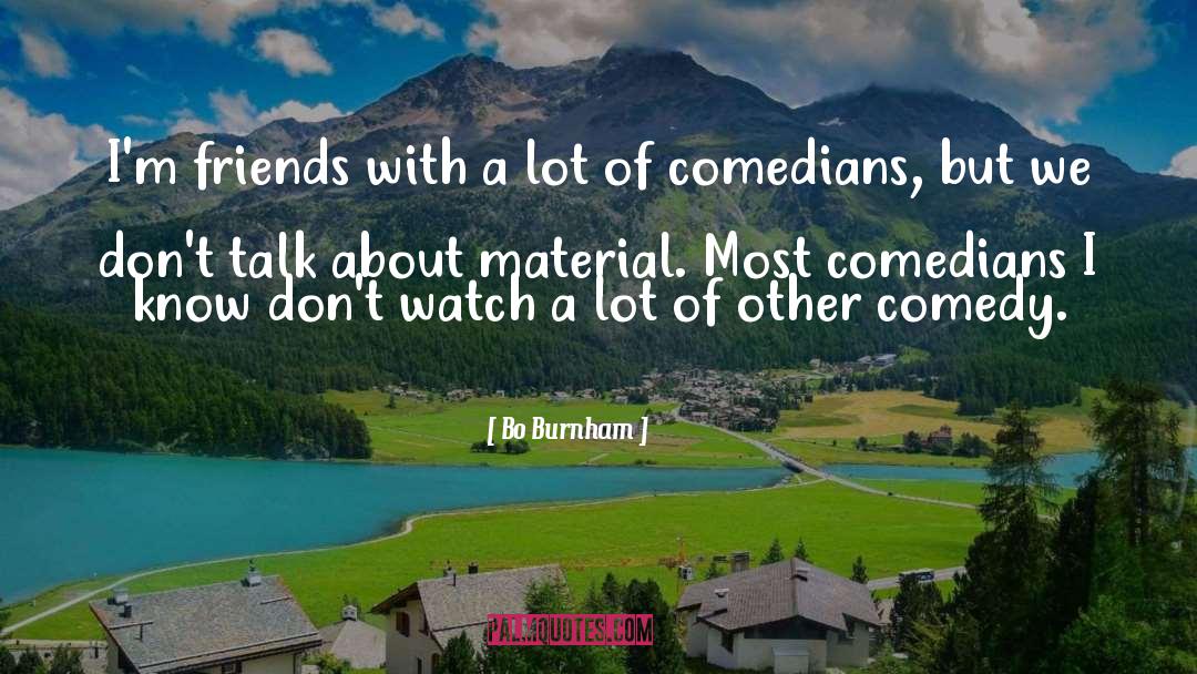 Comedians quotes by Bo Burnham