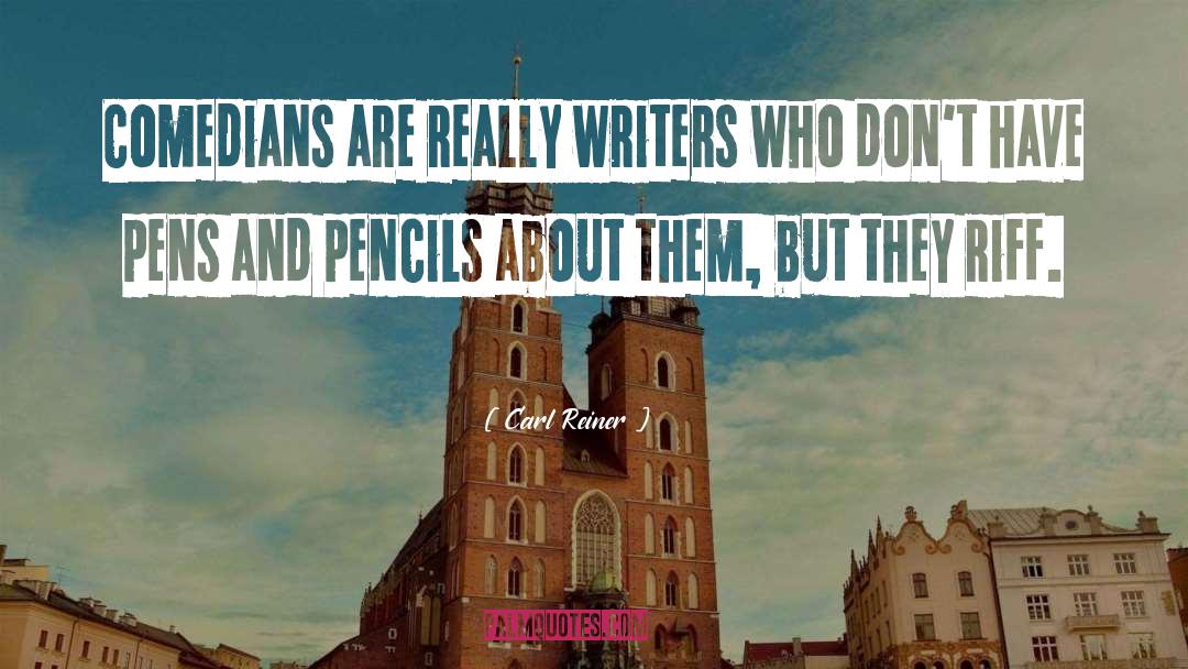 Comedians quotes by Carl Reiner