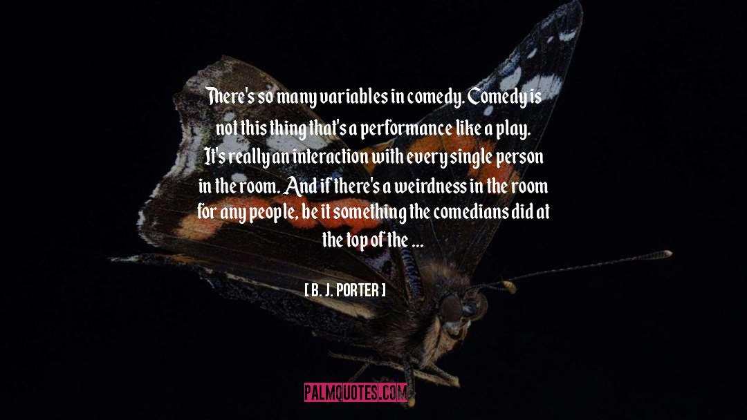 Comedians quotes by B. J. Porter