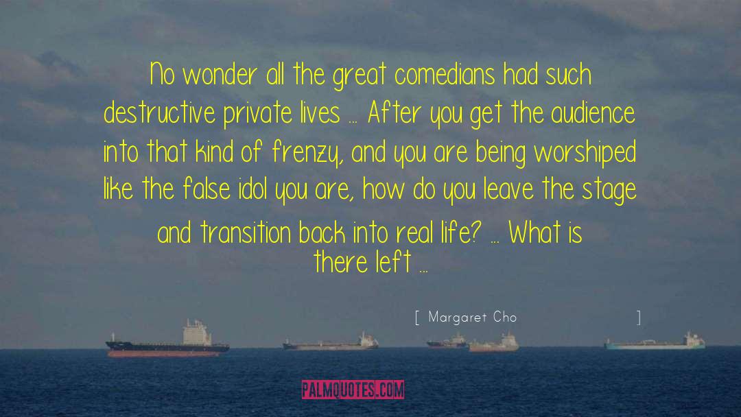 Comedians quotes by Margaret Cho