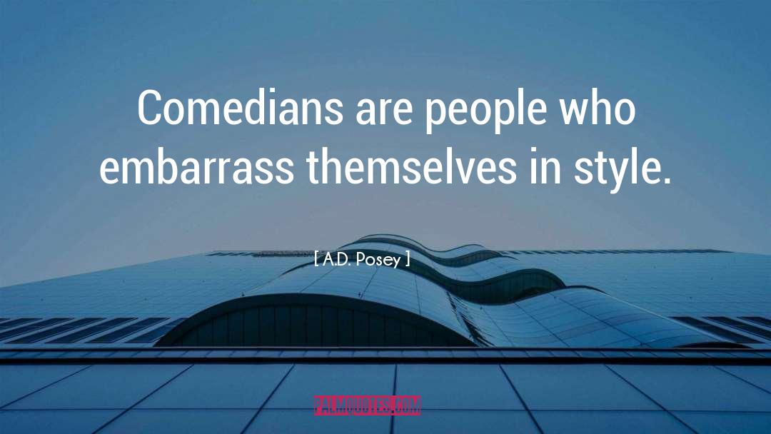 Comedians quotes by A.D. Posey