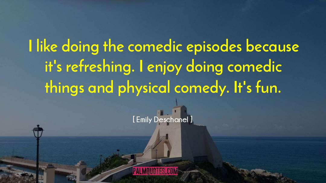 Comedic quotes by Emily Deschanel