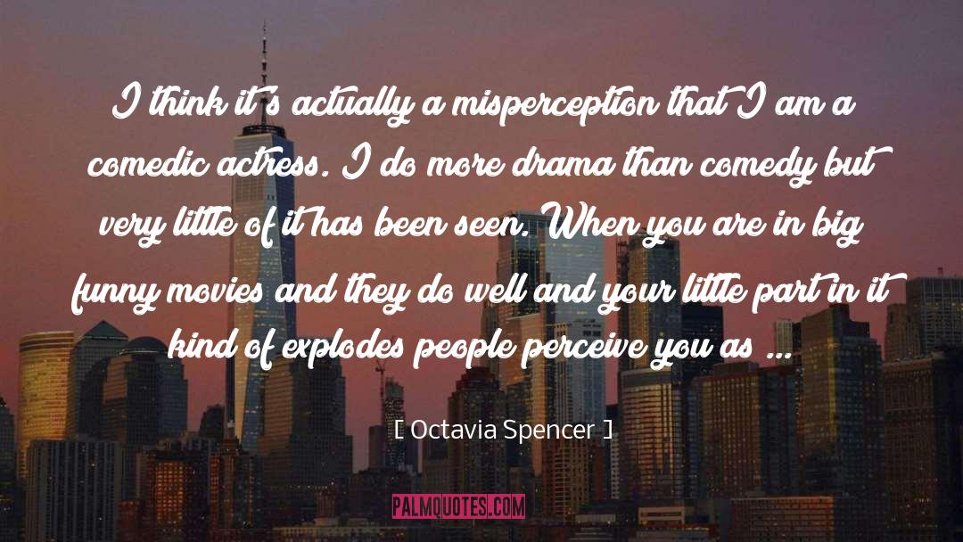 Comedic quotes by Octavia Spencer