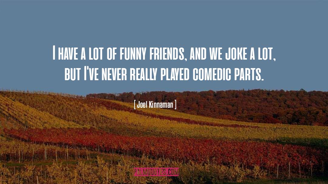 Comedic quotes by Joel Kinnaman