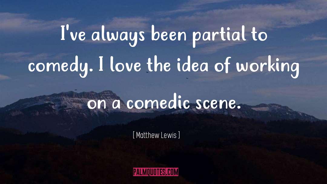 Comedic quotes by Matthew Lewis