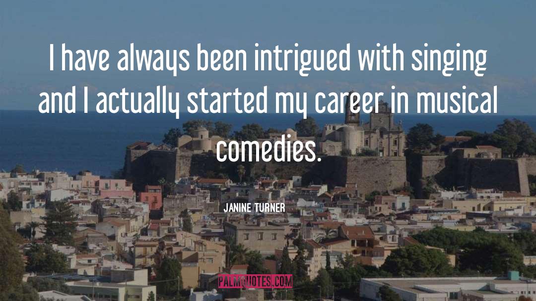 Comedies quotes by Janine Turner