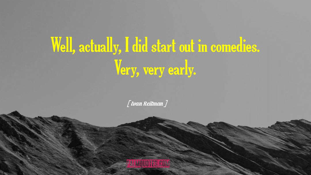 Comedies quotes by Ivan Reitman