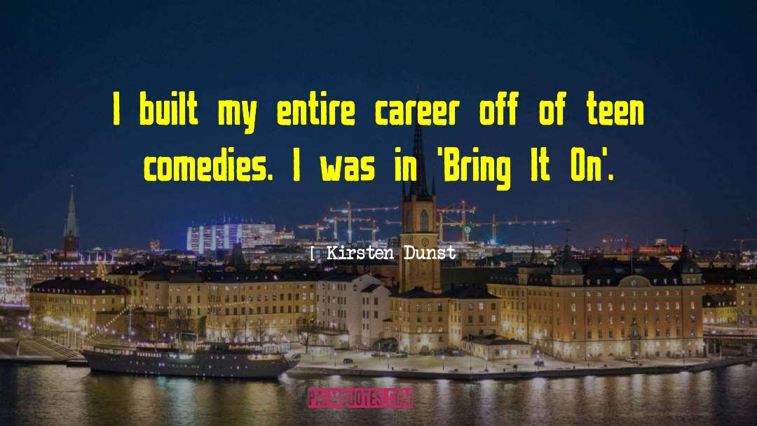 Comedies quotes by Kirsten Dunst