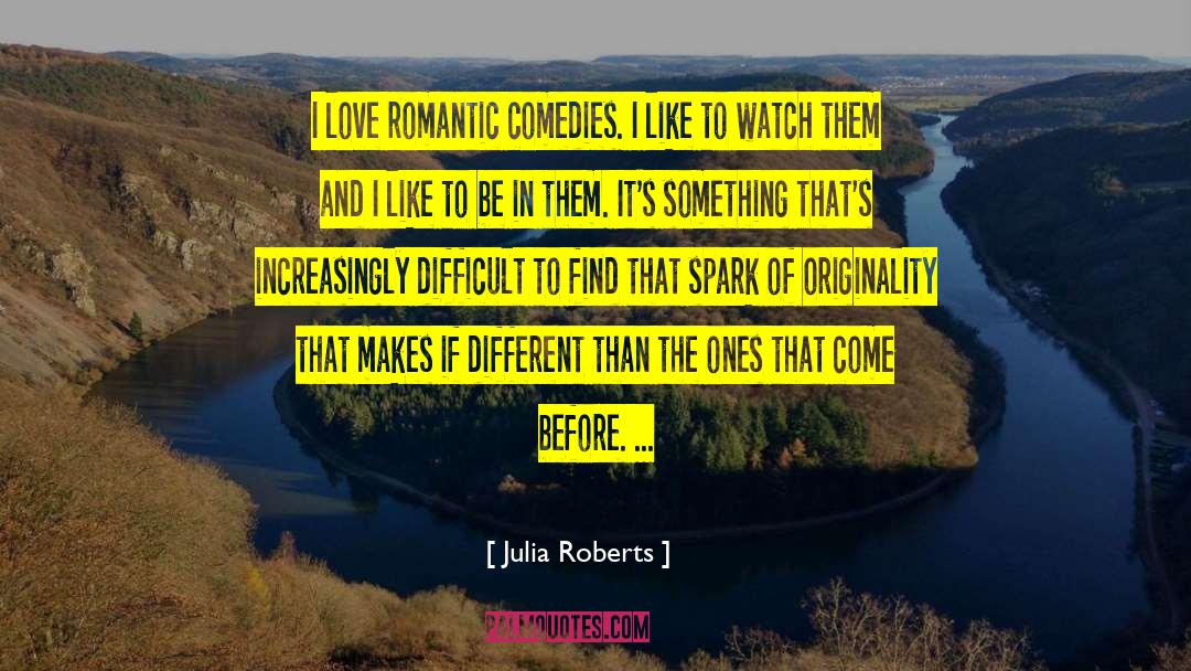 Comedies quotes by Julia Roberts