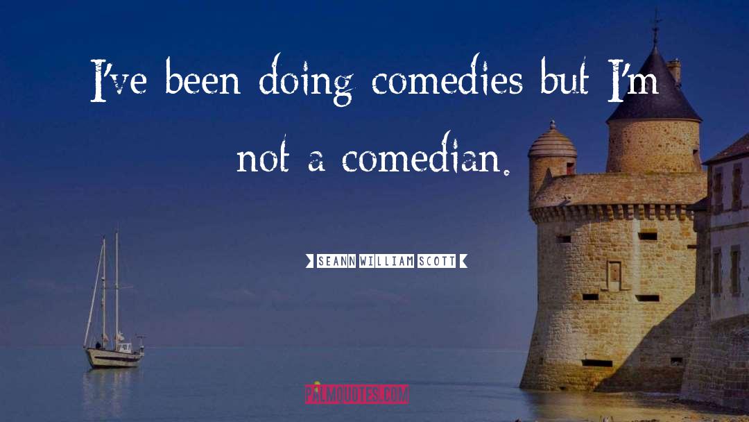 Comedies quotes by Seann William Scott