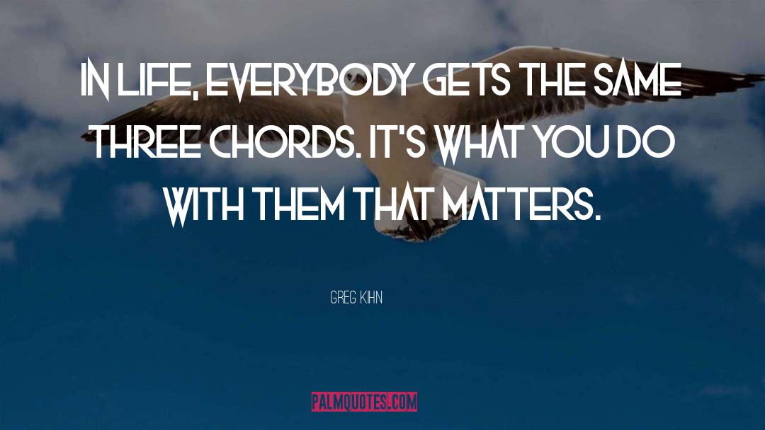 Comedown Chords quotes by Greg Kihn