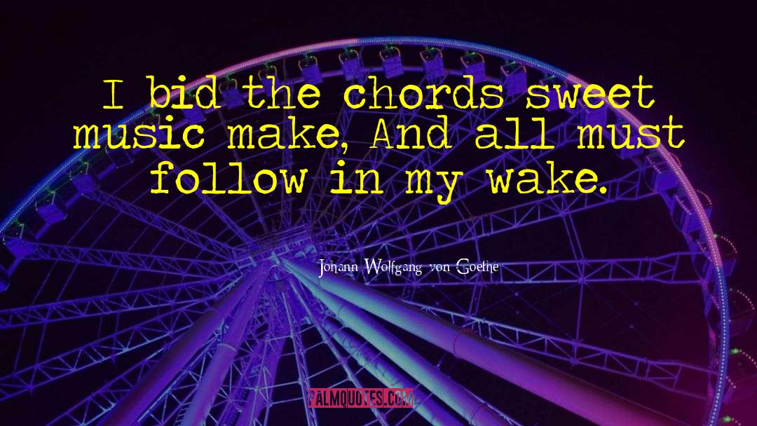 Comedown Chords quotes by Johann Wolfgang Von Goethe