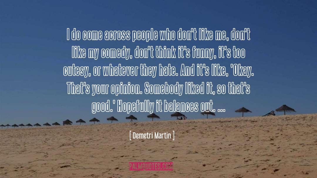 Comedy Clubs quotes by Demetri Martin