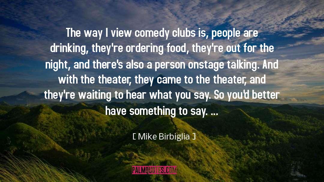 Comedy Clubs quotes by Mike Birbiglia