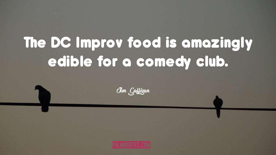 Comedy Clubs quotes by Jim Gaffigan