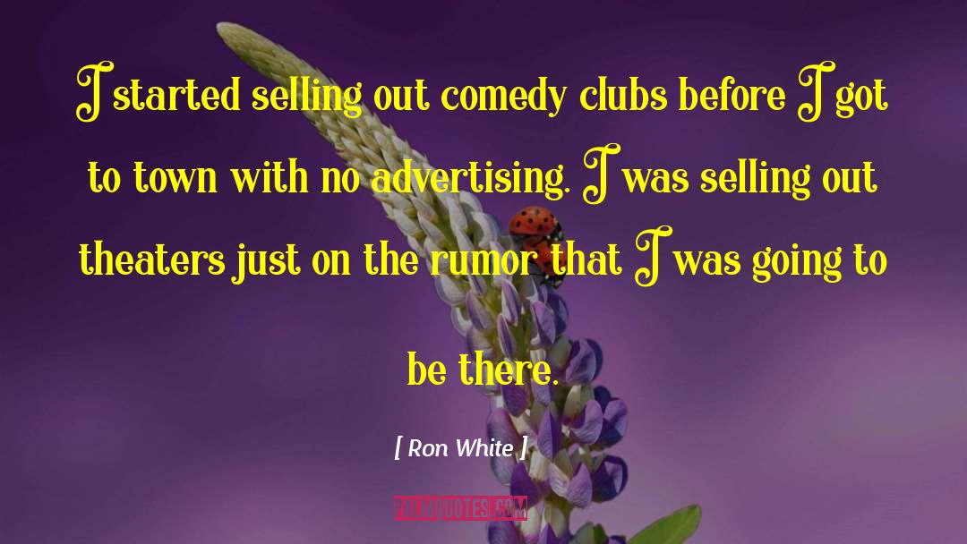 Comedy Clubs quotes by Ron White