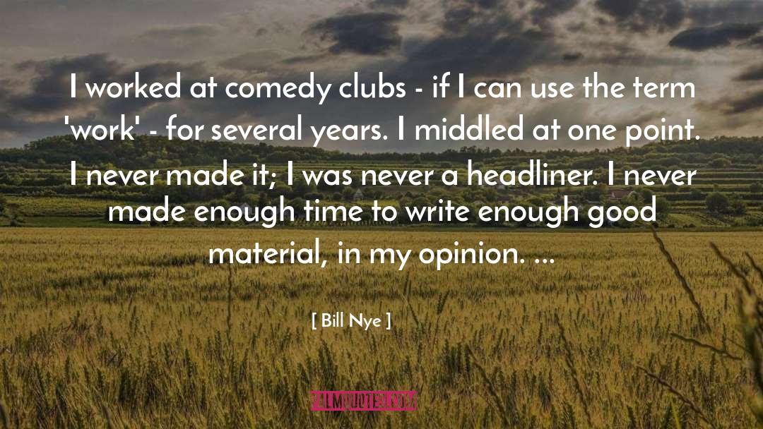 Comedy Clubs quotes by Bill Nye