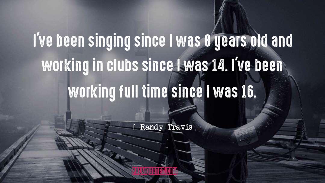 Comedy Clubs quotes by Randy Travis