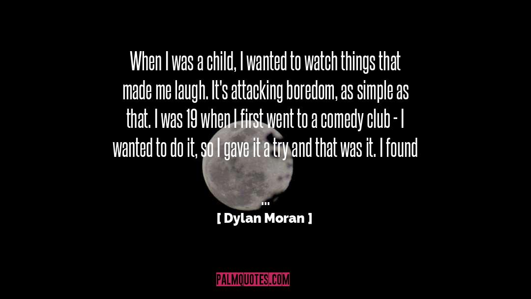 Comedy Clubs quotes by Dylan Moran