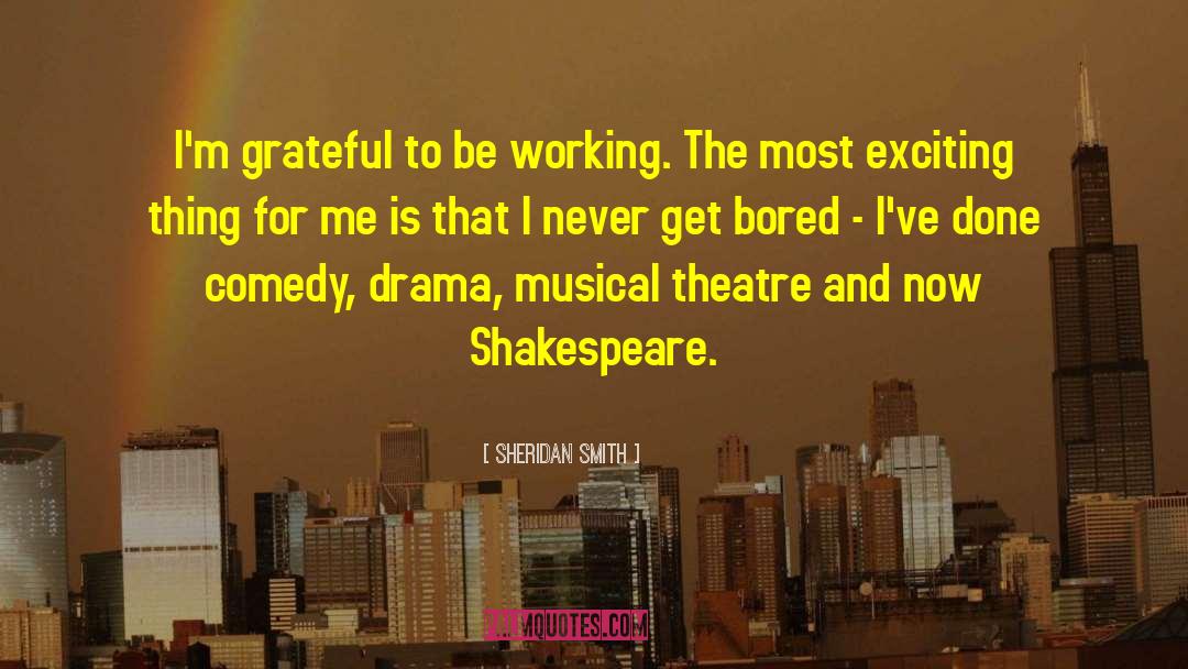 Comedy Drama quotes by Sheridan Smith